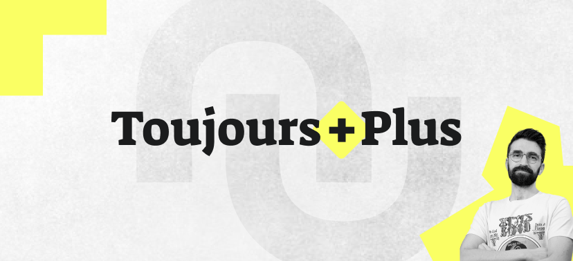 Toujours Plus